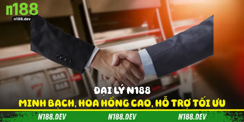 Đại lý N188 minh bạch, hoa hồng cao, hỗ trợ tối ưu