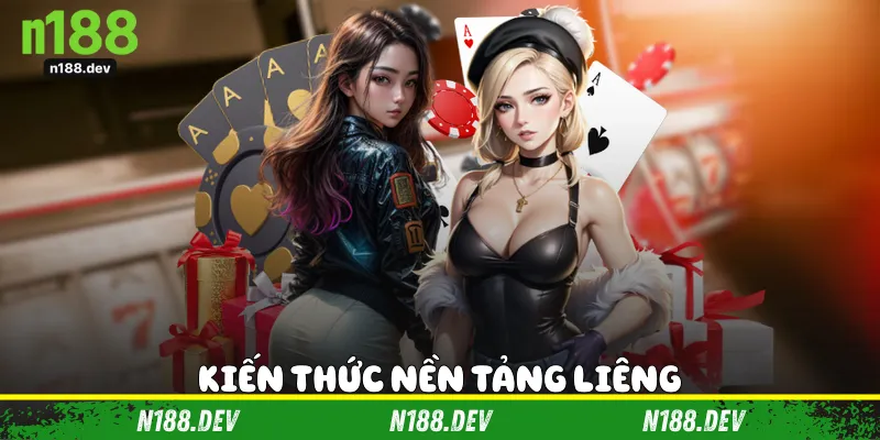 Kiến thức chơi liêng trên nền tảng N188